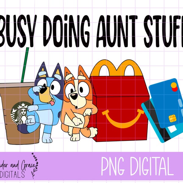 digital download, busy doing aunt stuff, aunt, Bluey, shirt design, sublimation design, png, jpeg, iced coffee, coffee