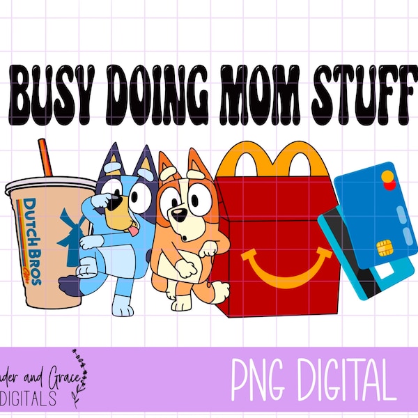 digital download, busy doing mom stuff, mom, Bluey, shirt design, sublimation design, png, jpeg, iced coffee, coffee