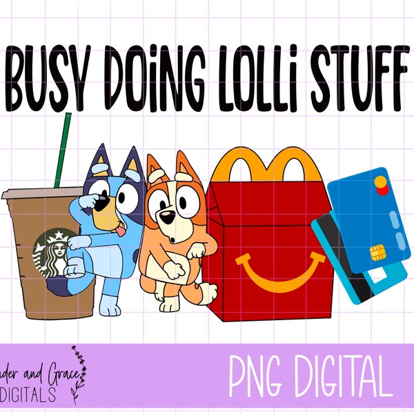 digital download, busy doing lolli stuff, lolli, Bluey, shirt design, sublimation design, png, jpeg, iced coffee, coffee