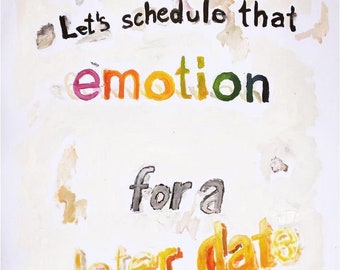 Let's Schedule that Emotion for a later Date Motivational Poster Funny Art Print A2 art print 42 x 59 cm