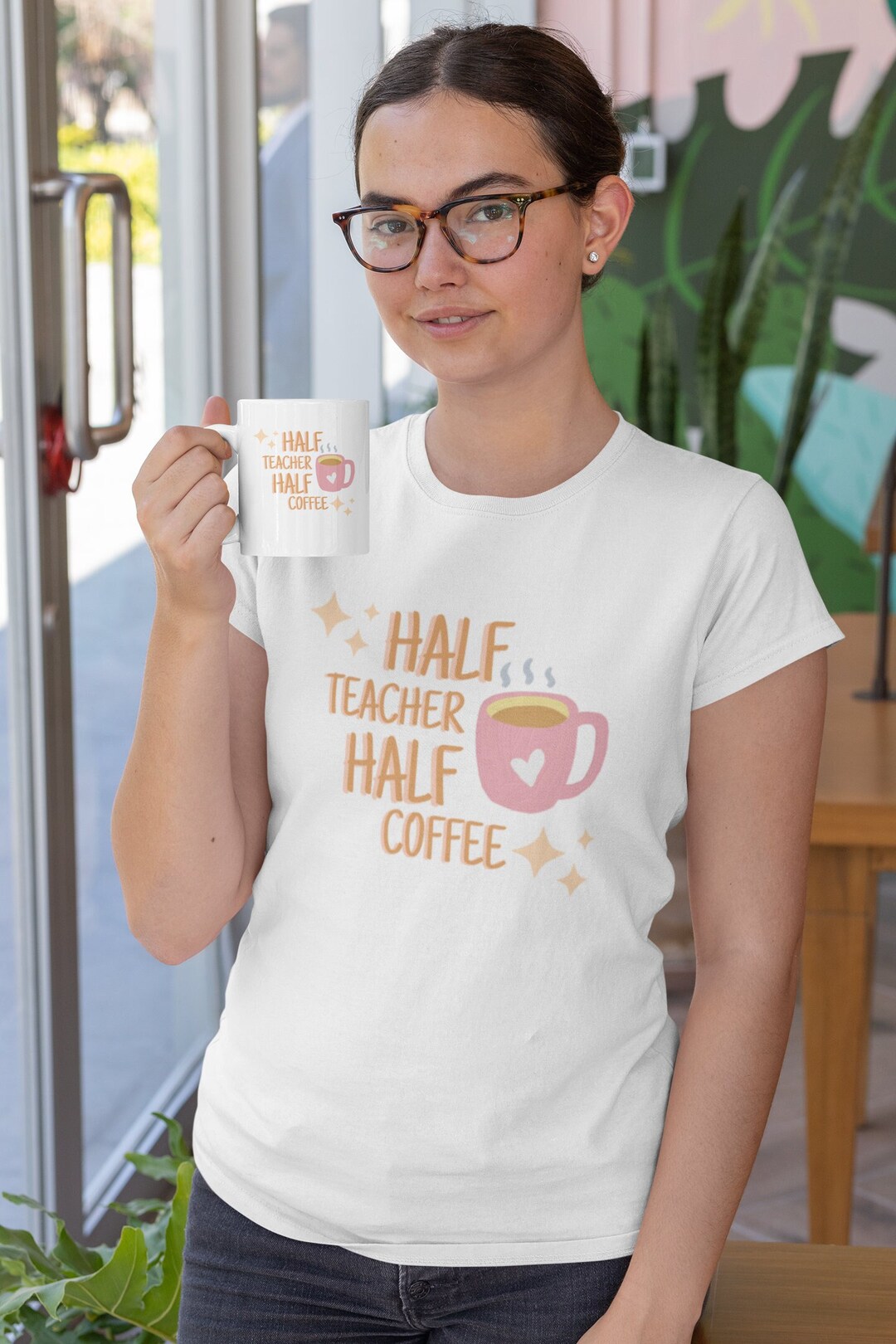 Half Teacher Half Coffee PNG Etsy