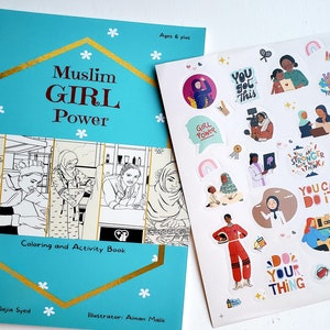 May include: A turquoise blue coloring and activity book with a gold border and the title "Muslim Girl Power". The cover features black and white illustrations of girls in various activities. The book is accompanied by a sheet of colorful stickers with empowering messages and illustrations of girls.