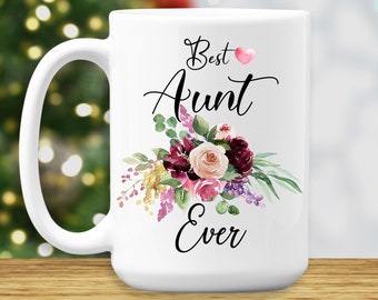 Best Aunt Ever Coffee Mug -  Aunt Gift From Niece - Gift for Aunt - Aunt Gift Idea - Birthday Gifts - Mother's Day Gifts