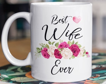 Wife Mug - Best Wife Ever Mug - Wife Gift - Wife Coffee Mug - New Wife Gift Idea - Wife Mother's Day Gift - Wife Birthday Gift from Husband