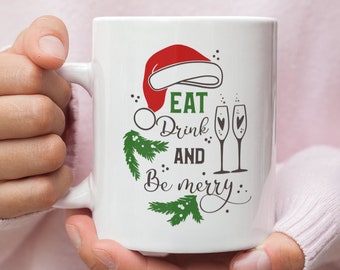Eat Drink And Be Merry Coffee Mug - Christmas Gifts Cup - Merry Christmas Mug -  Funny Christmas Gifts Idea for Women, Kids