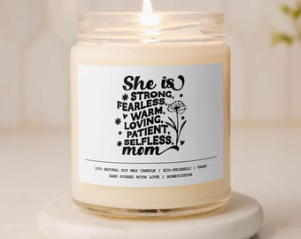 She is Strong Fearless Loving Patient Selfless Mom Candle - Soy Wax Candle, Mother's Day Gift, Gift for Mom, Personalized Candle for Her