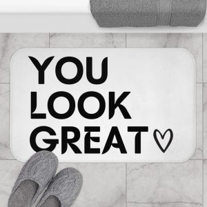 You Look Great Bath Mat | Wedding Gift | Housewarming Gift | Closing Gift | Monogram Bathmat | Bathroom Decor | Anti-slip