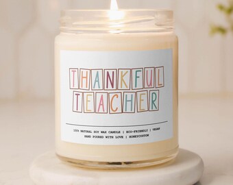 Thankful Teacher Candle, Teacher Appreciation Gift, Thoughtful Gift for Teachers, End of Year Teacher Gift, Thanksgiving Gifts for Teacher