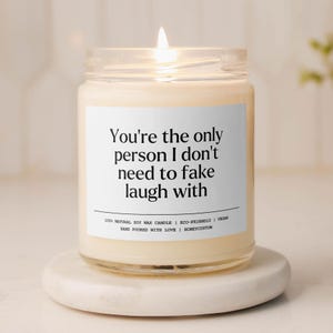 Funny Gift Best Friend Gift for Her Funny Candle Bestie Gift Birthday Gift for Him Friendship Gift for BFF You are the Only Person Candle