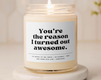 Funny Mom Gift Candle Gift for Her Mother's Day Gift from Daughter Gifts for Mother Funny Gift from Son Mom Soy Candle You Are the Reason