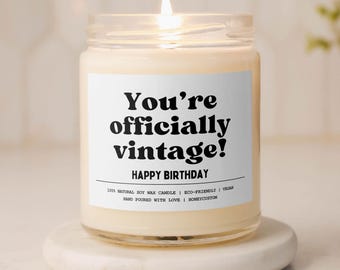 Funny Birthday Gift For Her Funny Candle Gift Ideas Best Friend Gift Funny Gift for Him Coworker Gift for Friend You’re Officially Vintage