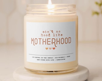 Ain't No Hood Like Motherhood Candle Funny Mom Gift Scented Soy Candle, Mother's Day Gift Unique Candle for Moms Gift for New Moms Gift Idea