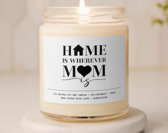 Home Is Wherever Mom Is Candle - Mother's Day Gift, Soy Wax Candle, Personalized Candle for Mom, Birthday Gift, Scented Candle, Gift for Her