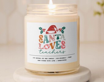 Teacher Christmas Gift Candle, Santa Loves Teachers Candle, Teacher Appreciation Gift, Holiday Gift for Teacher - Christmas Gift for Teacher
