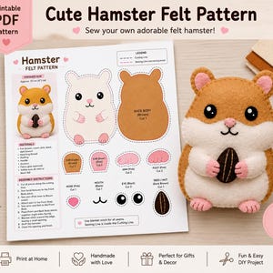 May include: A printable PDF pattern for a felt hamster, featuring a white instruction sheet with diagrams, cutting lines, and a finished brown and cream felt hamster plush holding a black seed, with text including Hamster Felt Pattern.