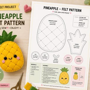 May include: A DIY felt pineapple pattern sheet featuring instructions, material lists, and templates for a yellow pineapple body, green leaves, black eyes, a black mouth, and pink cheeks, alongside a finished yellow felt pineapple plush toy.