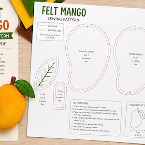 May include: A printable PDF sewing pattern for a felt mango, featuring diagrams for the mango front, back, leaf, and stem. The document includes instructions, cut lines, sewing lines, and a finished size of 11 cm by 7 cm, with a finished felt mango.