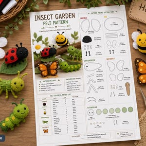 May include: An Insect Garden felt pattern instruction sheet featuring diagrams for a ladybug, bee, grasshopper, butterfly, and caterpillar. The document includes a list of felt colors, pattern pieces, and assembly steps for creating these felt insects.