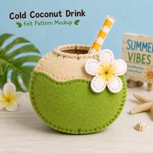 May include: A felt craft project shaped like a coconut drink with a green base, tan top, and a yellow and white striped straw. A white and yellow five-petaled flower is attached to the side. The text Cold Coconut Drink Felt Pattern Mockup is visible.