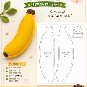May include: A felt banana sewing pattern with a yellow banana and pattern pieces. The finished size is approximately 5 inches tall. The pattern includes a full-size pattern, step-by-step instructions, and a photo example.