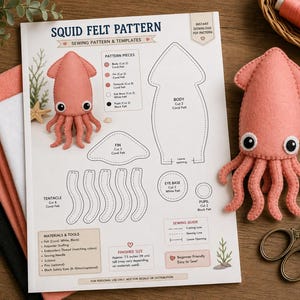 May include: A sewing pattern document titled SQUID FELT PATTERN with diagrams for cutting coral, white, and black felt pieces. The document includes a finished coral felt squid plush, scissors, and thread. The finished size is 7.5 inches.