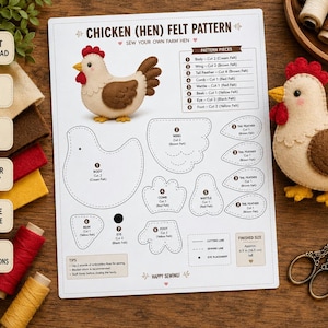 May include: A digital sewing pattern sheet titled Chicken (Hen) Felt Pattern with illustrated templates for body parts, accompanied by a finished felt hen, spools of thread, and scissors. The document includes a list of pattern pieces and instructions.