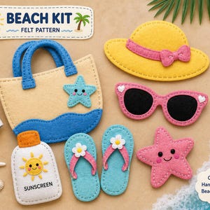 May include: A felt pattern set titled BEACH KIT featuring a beige tote bag with a blue starfish, a yellow sun hat with a bow, pink sunglasses, a white sunscreen bottle with a sun graphic, blue flip-flops with white flowers, and a pink starfish.