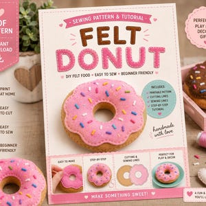 May include: A felt donut sewing pattern and tutorial. The cover features a pink felt donut with sprinkles. The text reads "Felt Donut" and "DIY Felt Food". Includes printable pattern, cutting lines, sewing lines, and a step-by-step tutorial.