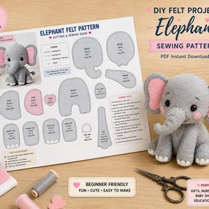 May include: A DIY felt elephant sewing pattern PDF download featuring a printed cutting and sewing guide with labeled gray and pink felt pieces, assembly notes, and a finished gray and pink felt elephant toy with black eyes and pink cheeks.