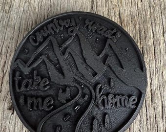 Handcrafted from Coal West Virginia Country Roads Take me Home