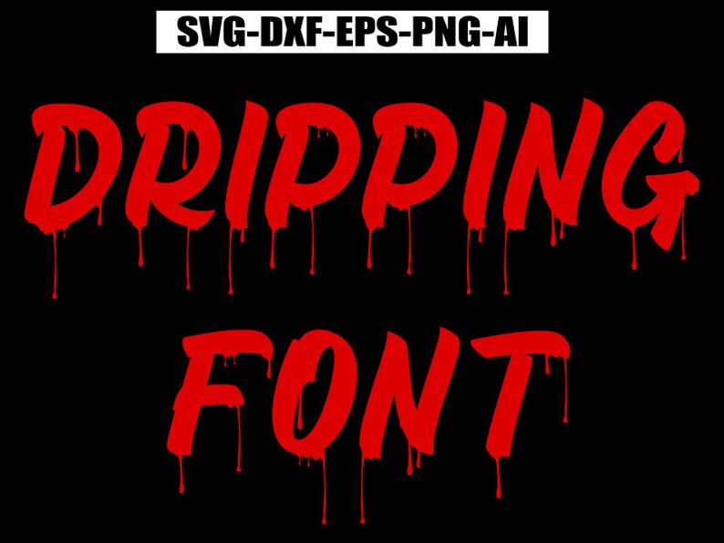 Dripping Font SVG #2 Dripping Alphabet Dripping Cut Files Dripping Monogram Svg Files for Cricut and Silhouette Dripping Letters Svg Dxf EPS