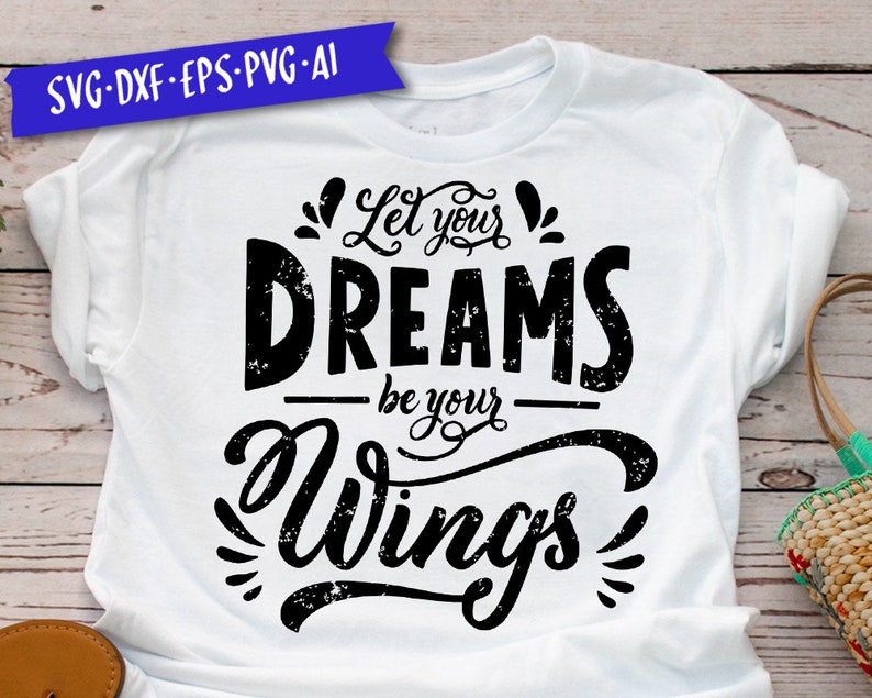 Download Let Your Dreams Be Your Wings Svg File Quote Svg Cut Files For Silhouette Files For Cricut Deer Vector Svg Dxf Png Eps Ai Design Vinyl Clip Art Art Collectibles Leadcampus Org