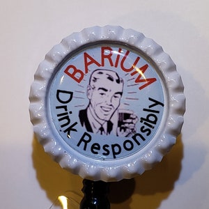 Barium Drink Responsibly badge holder retractable reel RN Night Shift Interventional Radiology Imaging Xray GI Gastroenterology