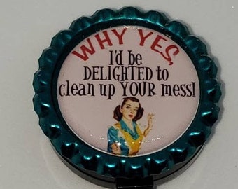 Why yes I'd be delighted to clean up your mess badge holder retractable reel Nurse CNA MD tech ED Humor rn evs housekeeping