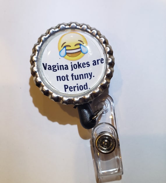 Vagina Jokes Are Not Funny RN Badge Holder With Retractable Reel
