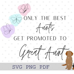 Les meilleures tantes sont promues SVG, PNG spot aquarelle papillon, faire-part de grossesse à utiliser avec des programmes Studio de silhouette Cricut Design
