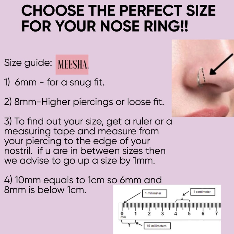 May include: A guide to choosing the right size for a nose ring. The guide includes a diagram of a nose with a ring in it, and a ruler with measurements in millimeters and centimeters. The text says "Choose the perfect size for your nose ring!" and "Size guide: MEESHA."