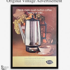May include: Vintage advertisement for a Mirro-Matic push-button coffee maker. The image features a shiny chrome coffee pot with a black base and handle, a cup of coffee, and text that reads "look how good it will taste."