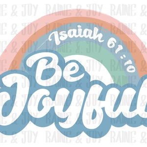Be joyful png, Joyful png, scripture png, Bible verse png, Sublimation designs downloads, files for sublimation, Sublimation png, png files