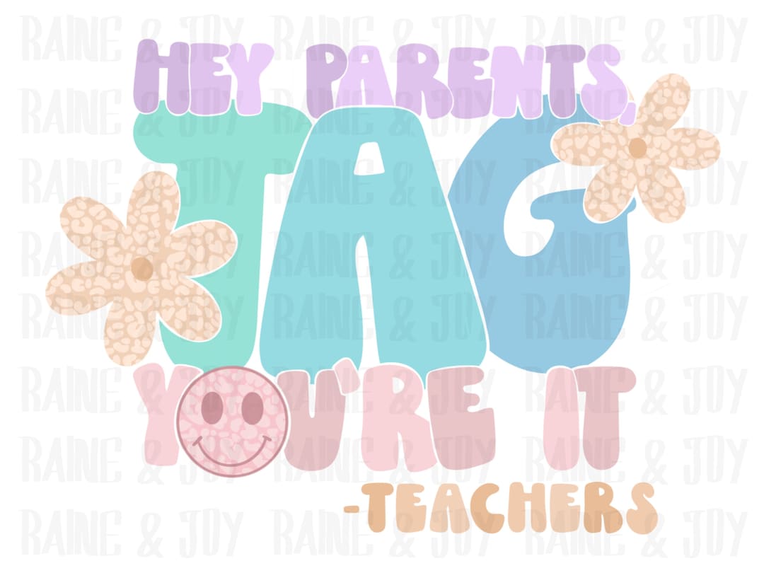 Hey Parents Tag Your It Png, School Png, Last Day of School Png