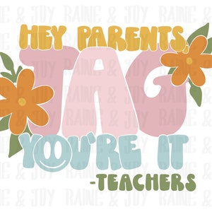 Hey Eltern tag your it png, school png, last day of school, retro Lehrer png, Lehrer Dateien für Sublimation, Sublimation Designs Downloads