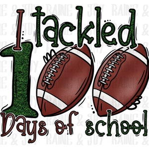 I tackled 100 days of school png, 100 days of school png, School png, Football png, sublimation designs downloads, png files for sublimation