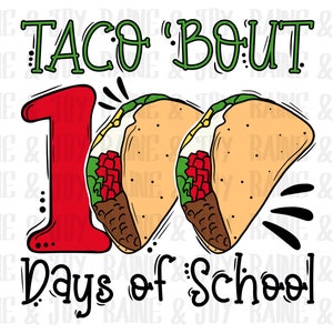 Taco bout 100 days of school png, 100 days of school png, School png, Taco png, sublimation designs downloads, png files for sublimation
