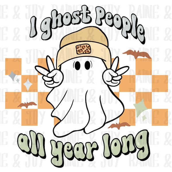 I ghost people all year long png, ghost png, Fall png, Halloween png, Sublimation designs downloads, png files for Sublimation, png file