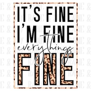 It’s fine I’m fine everything’s fine png, It’s fine sublimation designs download, png files for sublimation, Sublimation png, png designs