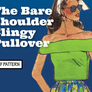 Puede incluir: Ilustraci&oacute;n de una mujer con un top verde con hombros descubiertos y una falda estampada. El texto "The Bare Shoulder Clingy Pullover" se muestra en blanco, junto con "PDF PATTERN" en un cuadro blanco, sobre un fondo azul.