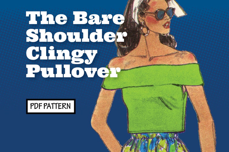 Puede incluir: Ilustraci&oacute;n de una mujer con un top verde con hombros descubiertos y una falda estampada. El texto "The Bare Shoulder Clingy Pullover" se muestra en blanco, junto con "PDF PATTERN" en un cuadro blanco, sobre un fondo azul.