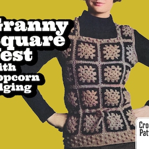 May include: A crochet vest pattern featuring a granny square design with a popcorn edging. The vest is brown and beige with a black background. The pattern is titled "Granny Square Vest with Popcorn Edging" and includes the words "Crochet Pattern".