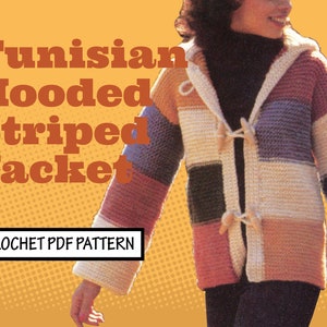 May include: A crochet pattern for a hooded striped jacket. The jacket is made with a Tunisian stitch and features a colorful striped design. The pattern is available as a PDF download.