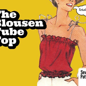 May include: A sewing pattern for a red tube top with a ruffled neckline and thin straps. The pattern is called "The Blousen Tube Top" and the text "Totally Tubular" is in a speech bubble. The text "Sewing Pattern" is also included.